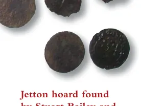 Jetton hoard found by Stuart Bailey and Nigel Wright.